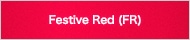 Festive Red(FR)